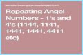 
Repeating Angel Numbers - 4's and 1's  (4411, 4141, 1414, 1144 etc)
